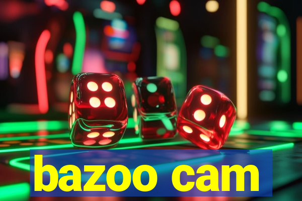 bazoo cam